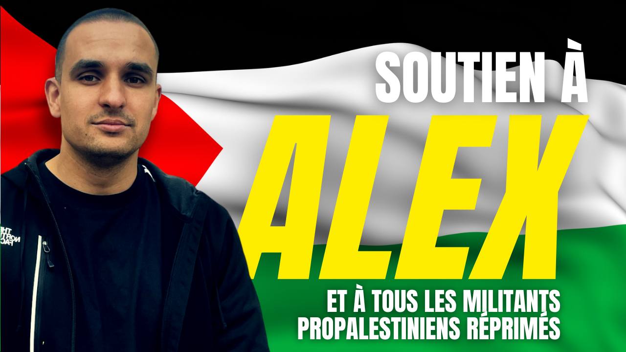 Alex, la réactionnarisation et le mouvement pro-palestinien
